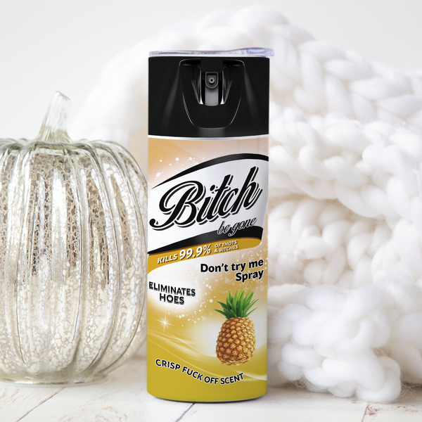 Bitch Be Gone Tumbler