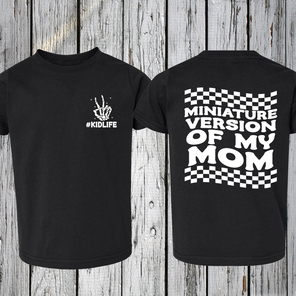 Miniture Version of My Mom Shirt