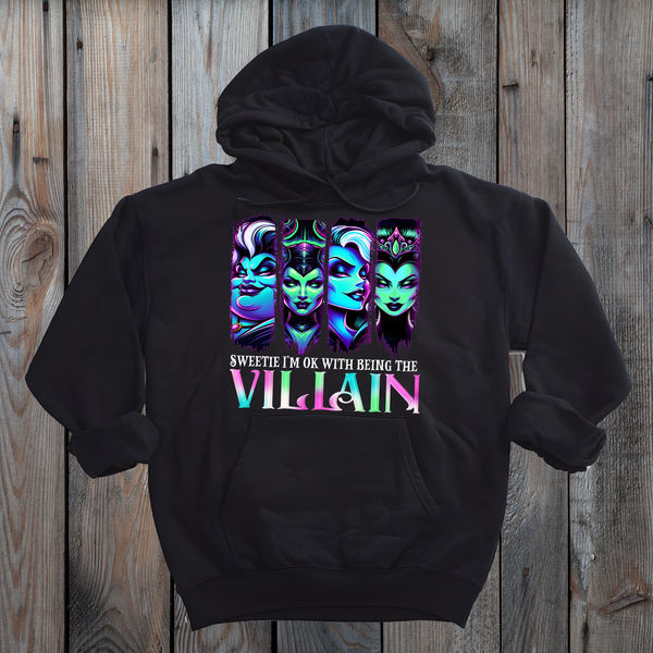 Sweetie I'm Ok With Being a Villian Shirt or Hoodie