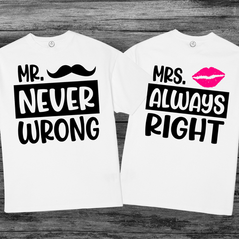 Mr. Never Wrong, Mrs. Always Right Matching Couples Shirt or Hoodie - Brownie Dreams Designs