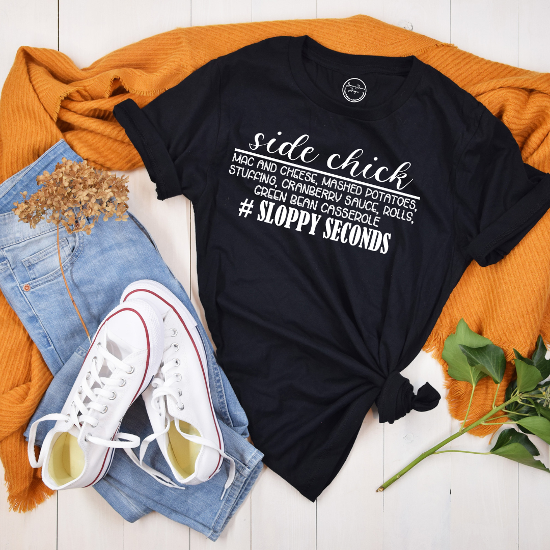 Side Chick Funny Thanksgiving Shirt. Brownie Dreams Designs